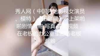 8/6最新 堕落女神灰丝一字马各种高难度姿势花式内射高潮啪啪VIP1196