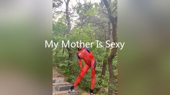 My Mother Is Sexy